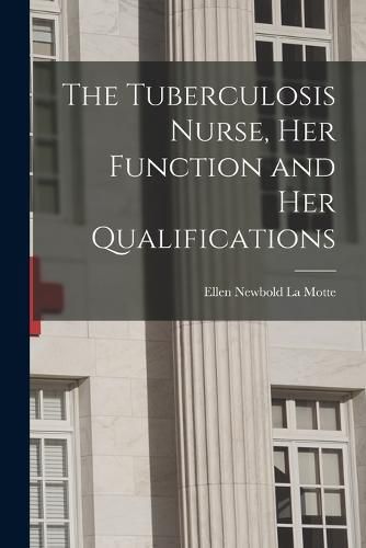 The Tuberculosis Nurse, Her Function and Her Qualifications