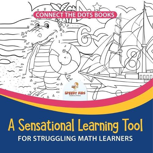 Cover image for Connect the Dots Books. A Sensational Learning Tool for Struggling Math Learners. Random Themed Numberific Activity Book for Improved Number Sense