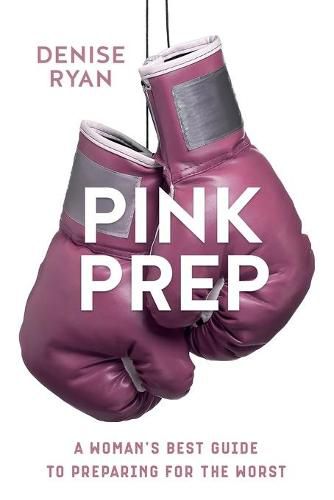 Cover image for Pink Prep: A Woman's Best Guide to Preparing for the Worst