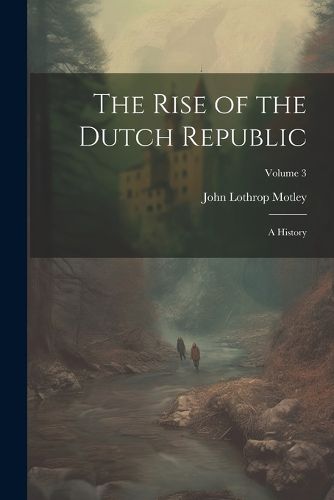 Cover image for The Rise of the Dutch Republic