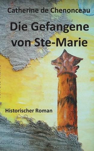 Cover image for Die Gefangene von Ste-Marie: Historischer Roman