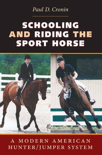 Cover image for Schooling and Riding the Sport Horse: A Modern American Hunter/Jumper System