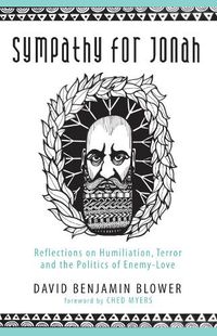 Cover image for Sympathy for Jonah: Reflections on Humiliation, Terror and the Politics of Enemy-Love