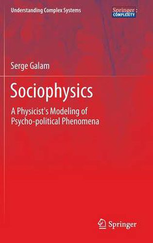 Cover image for Sociophysics: A Physicist's Modeling of Psycho-political Phenomena