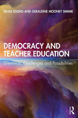 Cover image for Democracy and Teacher Education: Dilemmas, Challenges and Possibilities