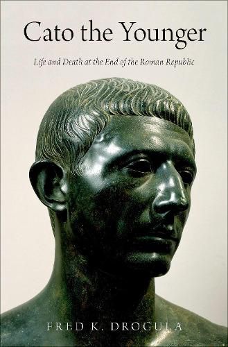 Cover image for Cato the Younger: Life and Death at the End of the Roman Republic