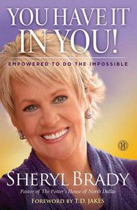 Cover image for You Have It In You!: Empowered To Do The Impossible
