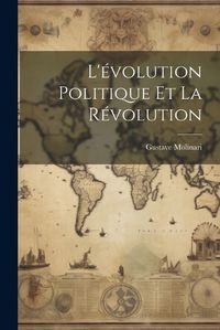 Cover image for L'?volution Politique Et La R?volution