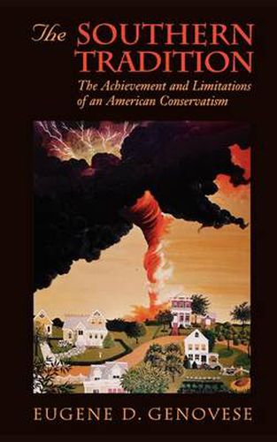 Cover image for The Southern Tradition: The Achievement and Limitations of an American Conservatism