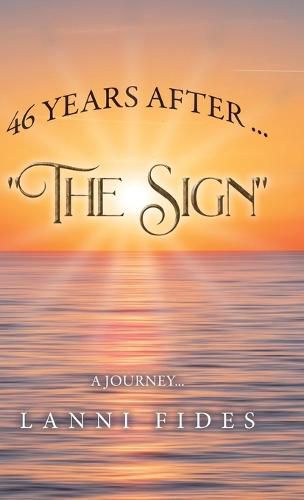 46 Years After ... The Sign: A Journey