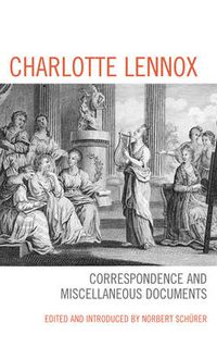 Cover image for Charlotte Lennox: Correspondence and Miscellaneous Documents