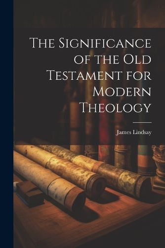 The Significance of the Old Testament for Modern Theology