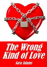 Cover image for The Wrong Kind of Love