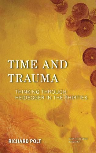 Cover image for Time and Trauma: Thinking Through Heidegger in the Thirties