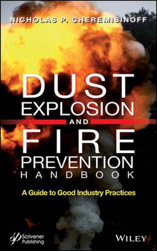 Cover image for Dust Explosion and Fire Prevention Handbook - A Guide to Good Industry Practices