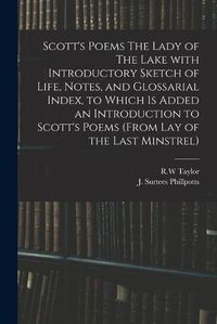 Cover image for Scott's Poems The Lady of The Lake With Introductory Sketch of Life, Notes, and Glossarial Index, to Which is Added an Introduction to Scott's Poems (from Lay of the Last Minstrel)