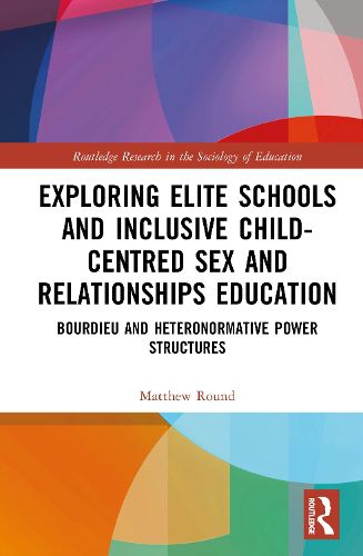 Cover image for Exploring Elite Schools and Inclusive Child-centred Sex and Relationships Education
