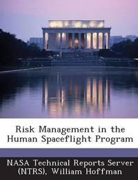 Cover image for Risk Management in the Human Spaceflight Program