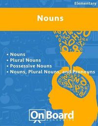 Cover image for Nouns: Nouns, Plural Nouns, Possessive Nouns, Nouns-Plural Nouns-Pronouns