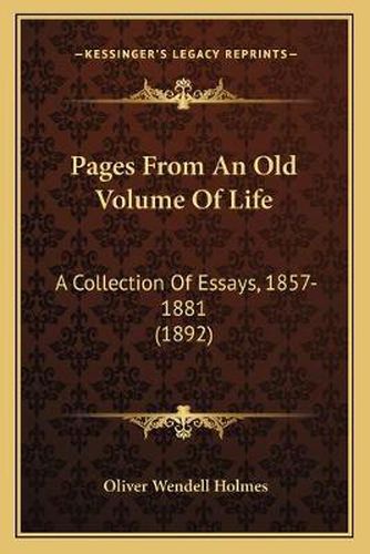 Cover image for Pages from an Old Volume of Life: A Collection of Essays, 1857-1881 (1892)