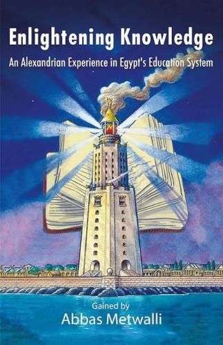 Cover image for Enlightening Knowledge: An Alexandrian Experience in Egypt's Education System