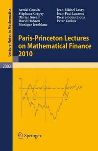Cover image for Paris-Princeton Lectures on Mathematical Finance 2010