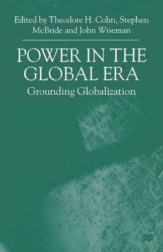 Power in the Global Era: Grounding Globalization