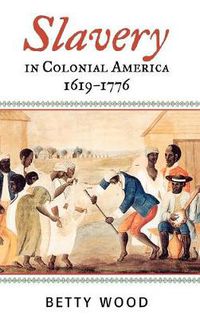 Cover image for Slavery in Colonial America, 1619-1776