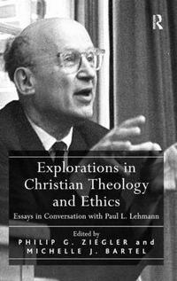 Cover image for Explorations in Christian Theology and Ethics: Essays in Conversation with Paul L. Lehmann