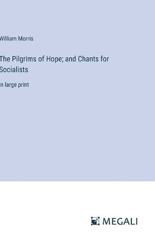Cover image for The Pilgrims of Hope; and Chants for Socialists