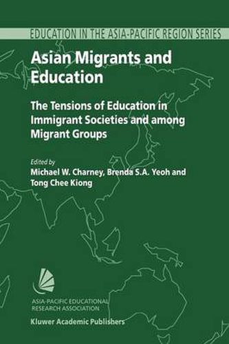 Cover image for Asian Migrants and Education: The Tensions of Education in Immigrant Societies and Among Migrant Groups