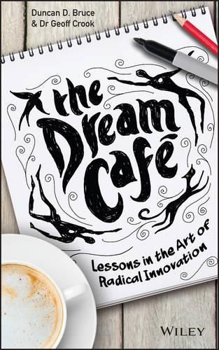 Cover image for The Dream Cafe: Lessons in the Art of Radical Innovation