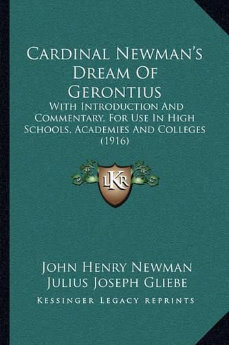 Cover image for Cardinal Newman's Dream of Gerontius: With Introduction and Commentary, for Use in High Schools, Academies and Colleges (1916)