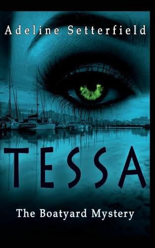 Cover image for Tessa: The Boatyard Mystery