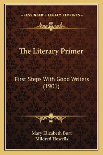 The Literary Primer: First Steps with Good Writers (1901)