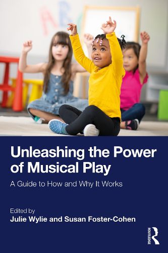 Cover image for Unleashing the Power of Musical Play