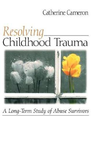 Cover image for Resolving Childhood Trauma: A Long-Term Study of Abuse Survivors