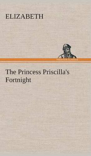 Cover image for The Princess Priscilla's Fortnight