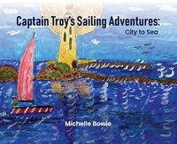 Cover image for Captain Troy's Sailing Adventures