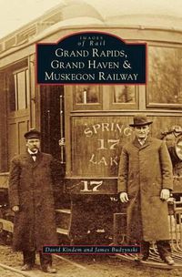 Cover image for Grand Rapids, Grand Haven, and Muskegon Railway