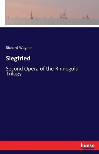 Cover image for Siegfried: Second Opera of the Rhinegold Trilogy