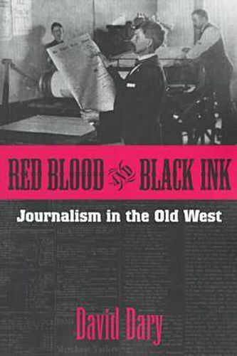 Cover image for Red Blood and Black Ink: Journalism in the Old West