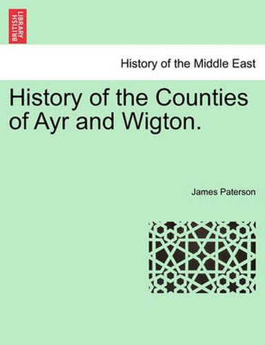 Cover image for History of the Counties of Ayr and Wigton.