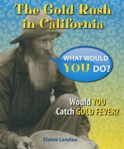 Cover image for The Gold Rush in California: Would You Catch Gold Fever?