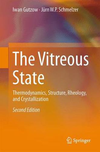Cover image for The Vitreous State: Thermodynamics, Structure, Rheology, and Crystallization