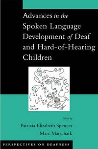 Cover image for Advances in the Spoken Language Development of Deaf and Hard-of-Hearing Children