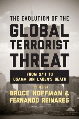 Cover image for The Evolution of the Global Terrorist Threat: From 9/11 to Osama bin Laden's Death