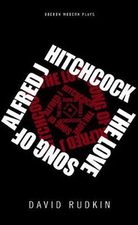 Cover image for The Lovesong of Alfred J Hitchcock