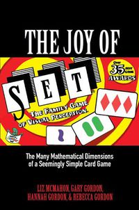 Cover image for The Joy of SET: The Many Mathematical Dimensions of a Seemingly Simple Card Game