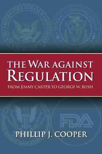 The War Against Regulation: From Jimmy Carter to George W. Bush